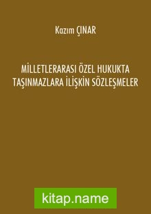 Milletlerarası Özel Hukukta Taşınmazlara İlişkin Sözleşmeler