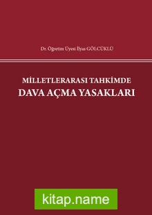 Milletlerarası Tahkimde Dava Açma Yasakları