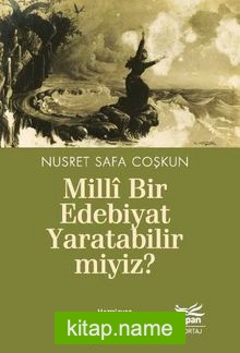 Milli Bir Edebiyat Yaratabilir miyiz?