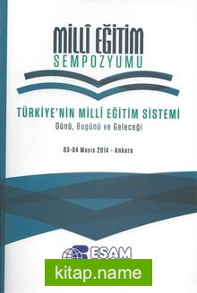 Milli Eğitim Sempozyumu Türkiye’nin Milli Eğitim Sistemi Dünü, Bugünü ve Geleceği