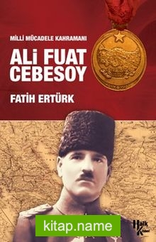 Milli Mücadele Kahramanı Ali Fuat Cebesoy