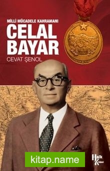 Milli Mücadele Kahramanı Celal Bayar