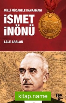 Milli Mücadele Kahramanı İsmet İnönü