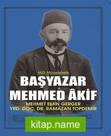 Milli Mücadelede Başyazar Mehmed Akif