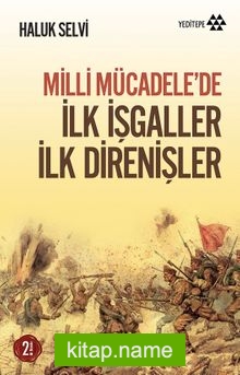 Milli Mücadele’de İlk İşgaller İlk Direnişler