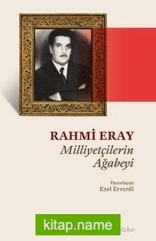 Milliyetçilerin Ağabeyi Rahmi Eray