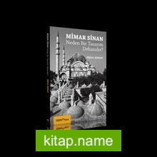 Mimar Sinan Neden Bir Tasarım Dehasıdır?