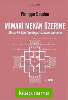 Mimari Mekan Üzerine Mimarlık Epistemolojisi Üzerine Deneme