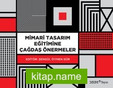 Mimari Tasarım Eğitimine Çağdaş Önermeler