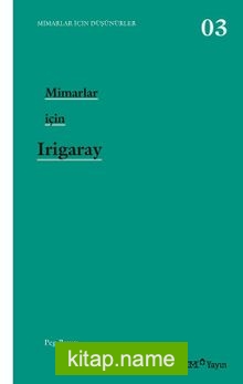 Mimarlar İçin Irigaray