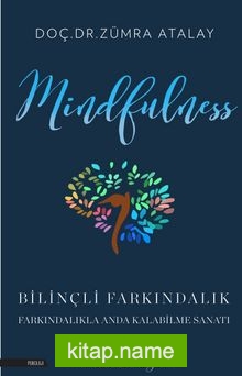 Mindfulness  Bilinçli Farkındalık