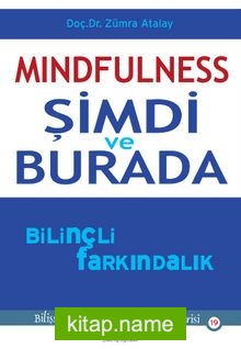 Mindfulness: Şimdi ve Burada Bilinçli Farkındalık