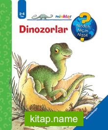 Minikler – Dinozorlar  / Neden, Niçin, Nasıl? Serisi