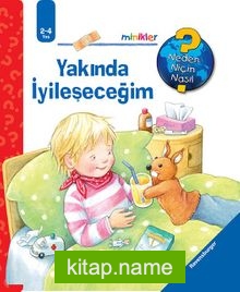 Minikler – Yakında İyileşeceğim / Neden, Niçin, Nasıl? Serisi