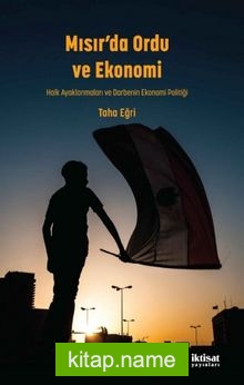 Mısır’da Ordu ve Ekonomi  Halk Ayaklanmaları ve Darbenin Ekonomi Politiği