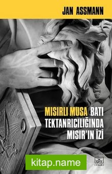 Mısırlı Musa  Batı Tektanrılıcığında Mısır’ın İzi