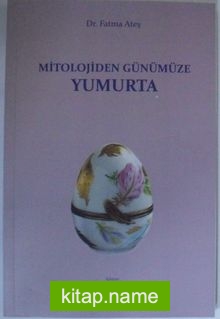 Mitolojiden Günümüze Yumurta