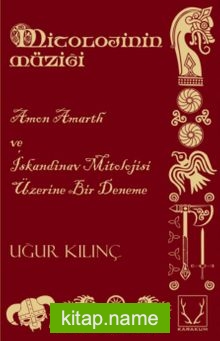 Mitolojinin Müziği Amon Amarth ve İskandinav Mitolojisi Üzerine Bir Deneme