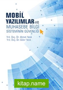 Mobil Yazılımlar ve Muhasebe Bilgi Sisteminin Güvenliği