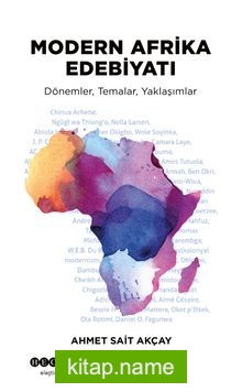 Modern Afrika Edebiyatı Dönemler, Temalar, Yaklaşımlar