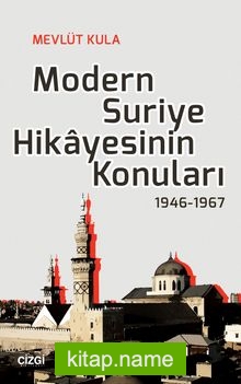 Modern Suriye Hikayesinin Konuları 1946-1967