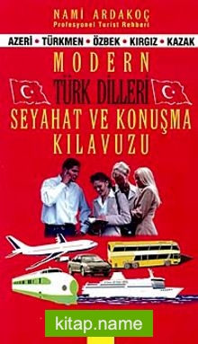 Modern Türk Dilleri – Seyahat ve Konuşma Kılavuzu (Azeri-Türkmen-Özbek-Kırgız-Kazak)