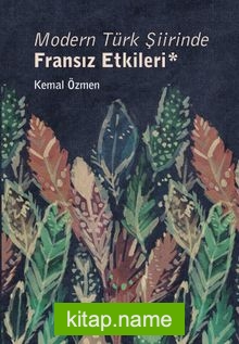 Modern Türk Şiirinde Fransız Etkileri