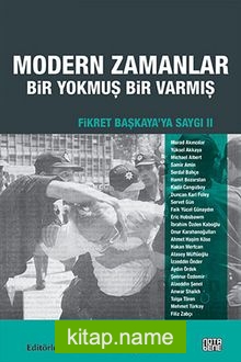 Modern Zamanlar Bir Yokmuş Bir Varmış / Fikret Başkaya’ya Saygı II