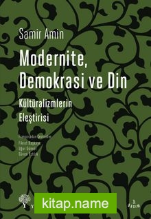 Modernite, Demokrasi ve Din  Kültüralizmlerin Eleştirisi