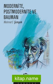 Modernite, Postmodernite ve Bauman