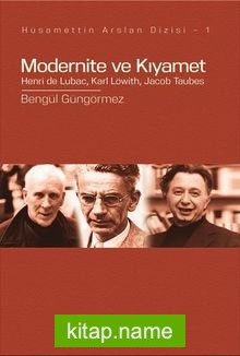 Modernite ve Kıyamet Henri de Lubac, Karl Lowith, Jacob Taubes