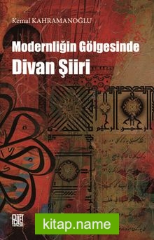 Modernliğin Gölgesinde Divan Şiiri