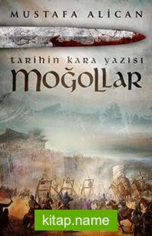 Moğollar – Tarihin Kara Yazısı