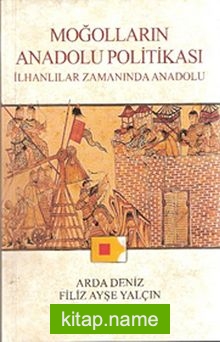 Moğolların Anadolu Politikası  İlhanlılar Zamanında Anadolu