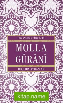 Molla Gürani / Osmanlı’nın Bilgeleri