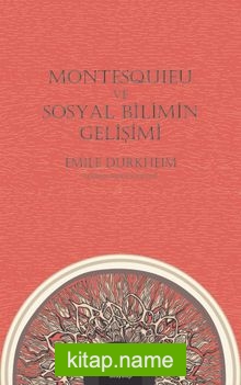 Montesquıeu ve Sosyal Bilimin Gelişimi