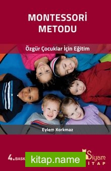 Montessori Metodu Özgür Çocuklar İçin Eğitim