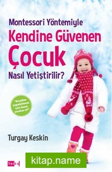 Montessori Yöntemiyle Kendine Güvenen Çocuk Nasıl Yetiştirilir ?