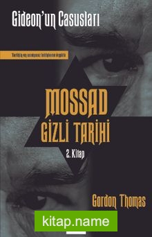 Mossad Gizli Tarihi 2. Kitap / Gideon’un Casusları