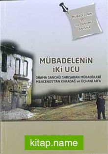 Mübadelenin İki Ucu Drama Sancağı Sarışaban Mübadilleri Mencenos’tan Karadağ ve Üçhanlar’a 7-H-8