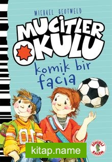 Mucitler Okulu Komik Bir Facia