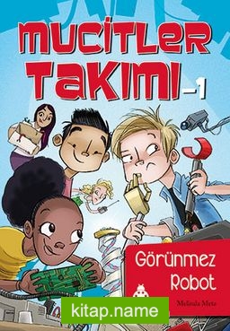 Mucitler Takımı 1 / Görünmez Robot