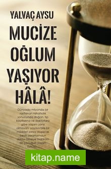 Mucize Oğlum Yaşıyor Hala!