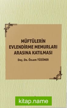 Müftülerin Evlendirme Memurları Arasına Katılması