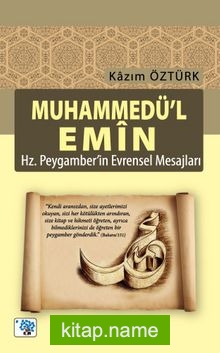Muhammedü’l Emin  Hz.Peygamberin Evrensel Mesajları