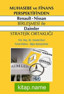 Muhasebe ve Finans Perspektifinden Renault-Nissan Birleşmesi ile Daimler Stratejik Ortaklığı