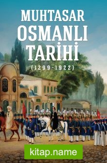 Muhtasar Osmanlı Tarihi (1299-1922)