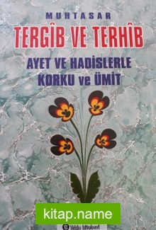 Muhtasar Tergib ve Terhib Ayet ve Hadislerle Korku Ve Ümit
