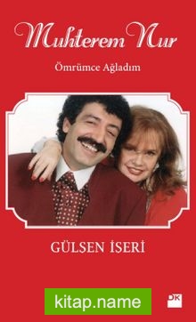 Muhterem Nur  Ömrümce Ağladım