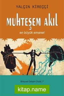 Muhteşem Akıl  En Büyük Emanet